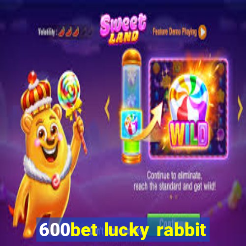 600bet lucky rabbit